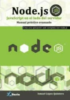 node.js: avanzado: manual practico de javascript del lado del servidor-ismael l�pez quintero-9788494404931