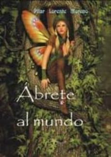abrete al mundo-pilar lorente moreno-9788494472831