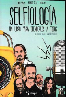 selfiologia. un libro para ofenderlos a todos-diego varea-rodrigo gea-victor rey-9788494536731