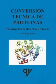 conversion tecnica de proteinas. valorizacion de desechos proteicos-victor bautista diaz-9788494555831