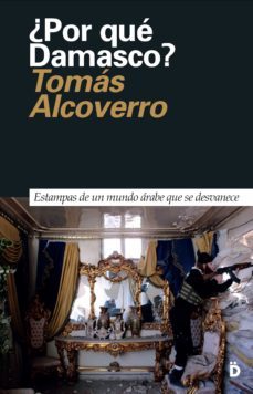 ¿por que damasco? (ebook)-tomas alcoverro-9788494628931
