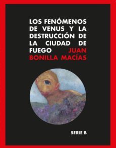 los fenomenos de venus y la destruccion de la ciudad de fuego-juan bonilla macias-9788494649431