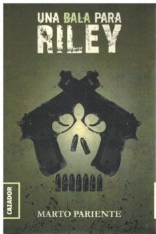 una bala para riley-marto pariente-9788494777431