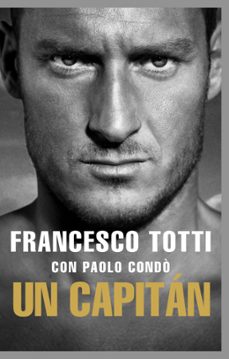 un capitan: autobiografia-francesco totti-9788494894831