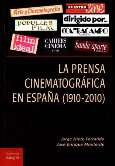 la prensa cinematografica en españa (1910-2010)-jorge nieto-9788494936531