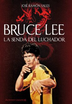 bruce lee: la senda del luchador-jose ramon sales-9788494962431