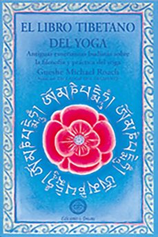 el libro tibetano del yoga: antiguas enseñanzas budistas sobre la filosofia y practica del yoga-guesche michael roach-9788495094131