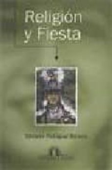 religion y fiesta: antropologia de las creencias y rituales en an dalucia-9788495122131