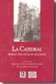 la catedral: simbolo del renacer de europa-francisco a. chacon gomez monedero-manuel j. salamanca lopez-9788495414731