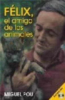 felix, el amigo de los animales (incluye dvd) 2ªed.-9788495495631