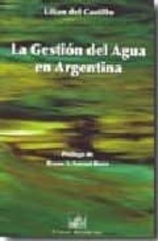 la gestion del agua en la argentina-lilian del castillo-9788495823731