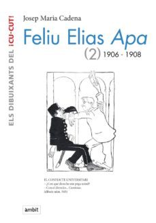 feliu elias apa (2): 1906-1908-josep maria cadena-9788496645431