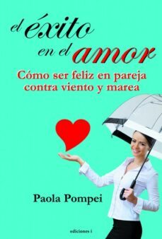 el éxito en el amor (ebook)-paola pompei-9788496851931