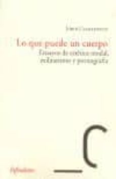 lo que puede un cuerpo: ensayos de estetica modal, militarismo y pornografia-jordi claramonte-9788496898431