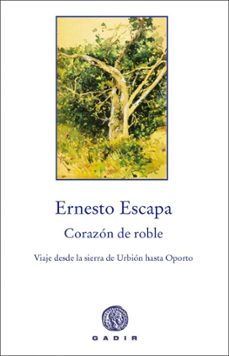 corazon de roble: viaje por el duero desde urbion a oporto-9788496974531