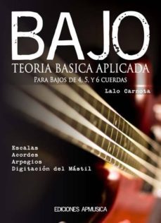 bajo, teoria bassica aplicada: para bajos de 4, 5, y 6 cuerdas-lalo carnota-9788496978331