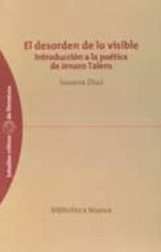el desorden de lo visible. introduccion a la poetica de jenaro ta lens-9788497425131