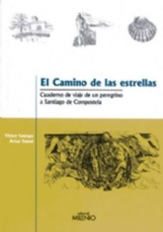 el camino de las estrellas: cuaderno de viaje de un peregrino a s antiago-9788497431231