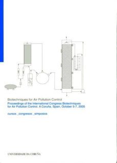 proceedings of the international congress biotechniques for air p ollution control. a coruña, spain, october 5-7, 2005-9788497491631