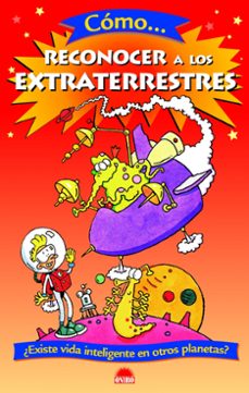 como reconocer a los extraterrestres: ¿existe vida inteligente en otros planetas?-9788497542531