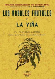 los arboles frutales y la viña (ed. facsimil)-p. d´aygalliers-9788497613231
