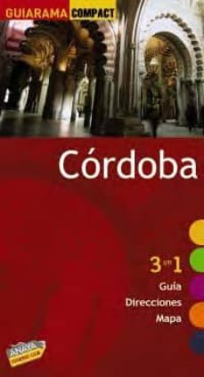 cordoba 2010: 3 en 1 guia, direcciones, mapa (guiarama compact)-francisco de solano perez lila-9788497768931