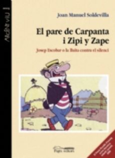 el pare de carpanta i zipi y zape: josep escobar o la lluita cont ra el silenci-9788497793131