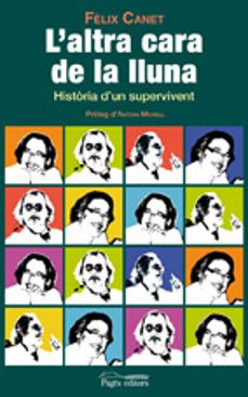 l'altra cara de la lluna: historia d'un supervivent-felix canet-9788497798631