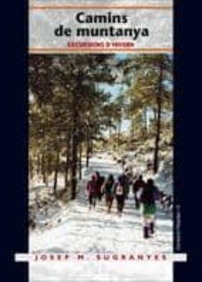 camins de muntanya: excursions d hivern-josep maria sugranyes-9788497911931