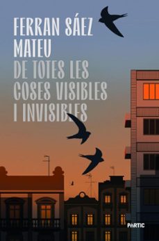 de totes les coses visibles i invisibles (ebook)-ferran saez mateu-9788498096231