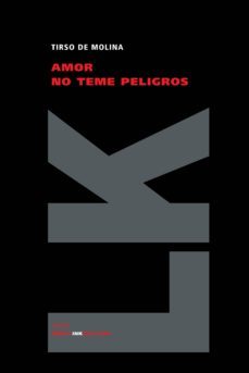 amor no teme peligros-tirso de molina-9788498164831
