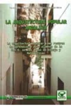 la arquitectura popular andaluza: la arquitectura popular como re curso de aprendizaje para alumnos de la eso en las areas de dibujo y matematicas-elena azcoitia rojo-9788498239331