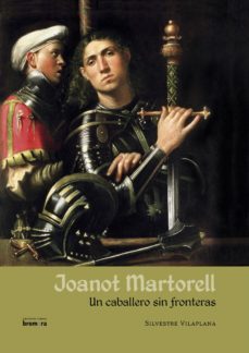 joanot martorell. un caballero sin fronteras-silvestre vilaplana-9788498248531