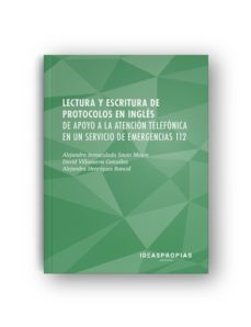 lectura y escritura de protocolos en ingles de apoyo a la atencio n telefonica en un servicio de emergencias 112.-9788498395631