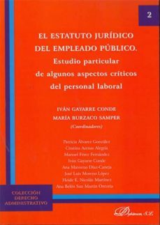 el estatuto del empleado publico: estudio particular de algunos a spectos criticos del personal laboral-ivan gayarre conde-9788498497731