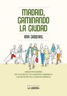 madrid, caminando la ciudad-ana maria cadenas martin-9788498734331