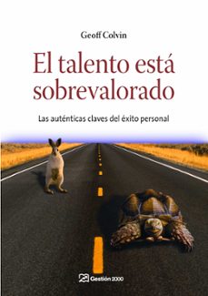 el talento esta sobrevalorado: las autenticas claves del exito pe rsonal-9788498750331