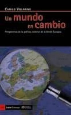 un mundo en cambio: perspectivas de la politica exterior de la un ion europea-camilo villarino marzo-9788498881431
