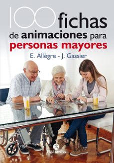 100 fichas de animaciones para personas mayores-9788499106731