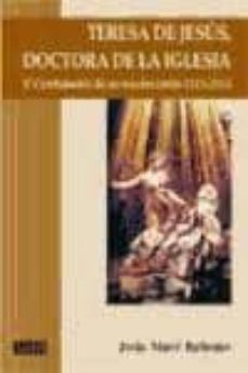 teresa de jes?s, doctora de la iglesia : v centenario de su nacimiento 1515-2015-9788499251431