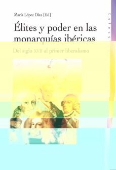 elites y poder en las monarquias ibericas-9788499405131
