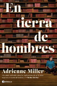 en tierra de hombres-adrienne miller-9788499429731