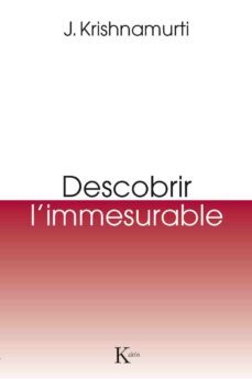 descobrir l'immesurable-jiddu krishnamurti-9788499885131