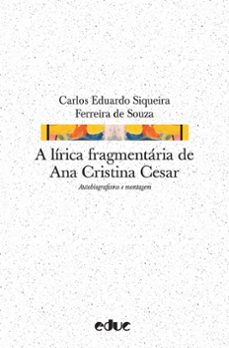 a lirica fragmentaria de ana cristina cesar (ebook)-carlos eduardo siqueira ferreira de souza-9788528304831