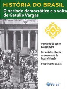 historia do brasil - livro iii - o periodo democratico e a volta de getulio vargas o governo de eurico gaspar dutra (ebook)-editora planeta do brasil-9788542235531