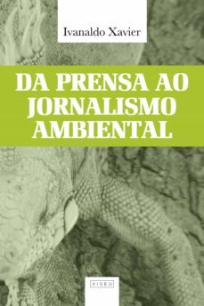 da prensa ao jornalismo ambiental (ebook)-ivanaldo xavier-9788554545031