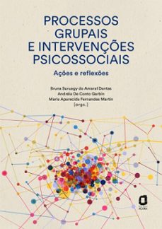 processos grupais e intervençes psicossociais (ebook)-bruna suruagy do amaral dantas-andréia de conto garbin-maria aparecida fernandes martin-9788571833531