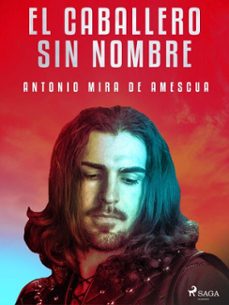 el caballero sin nombre (ebook)-antonio mira de amescua-9788726661231