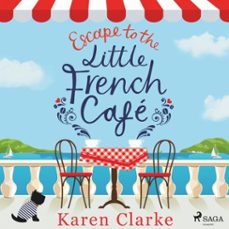 escape to the little french cafe: a cozy, uplifting summer romance-karen clarke-9788727336831