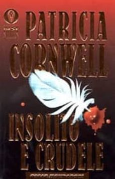 insolito e crudele.-patricia cornwell-9788804423331